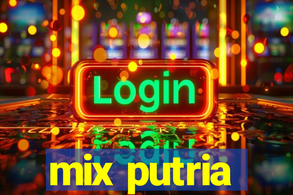 mix putria